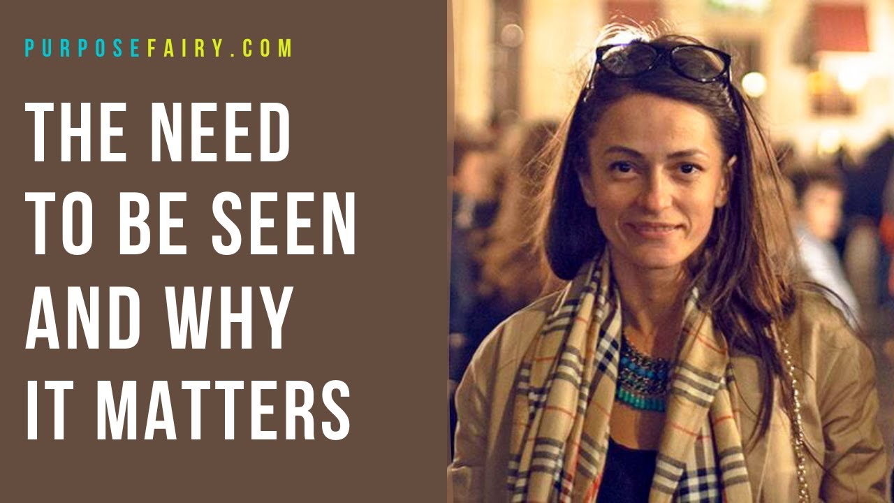 Video thumbnail for The Need to Be Seen and Why It Matters