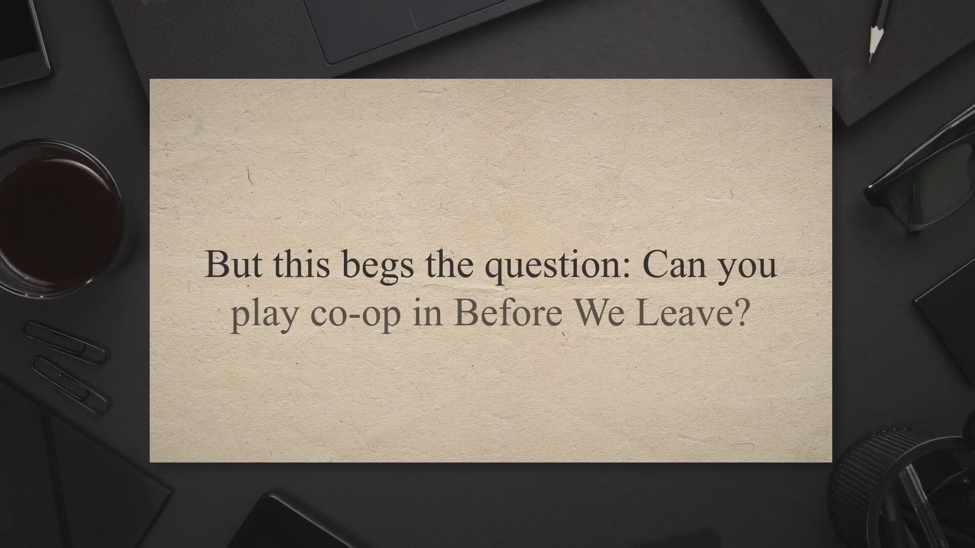 'Video thumbnail for Before We Leave: Coop and Multiplayer Explained'