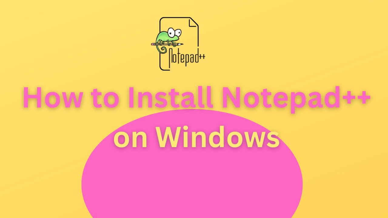 How to Install Notepad++ on Windows