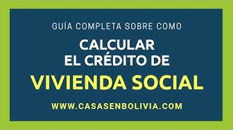 Video thumbnail for Cómo calcular el crédito de vivienda social en Bolivia
