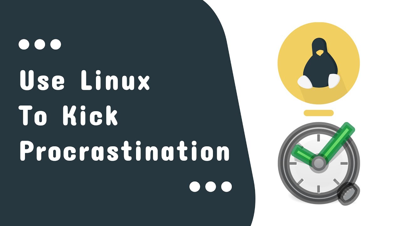 Video thumbnail for Go for it • Beat your procrastination with Linux | 2020