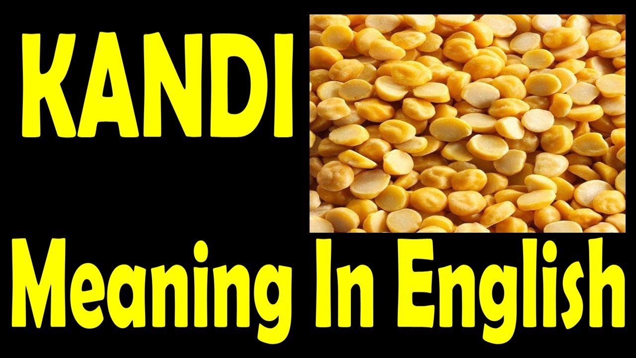 Video thumbnail for Kandi Meaning in English | Kandi Pappu Scientific Name