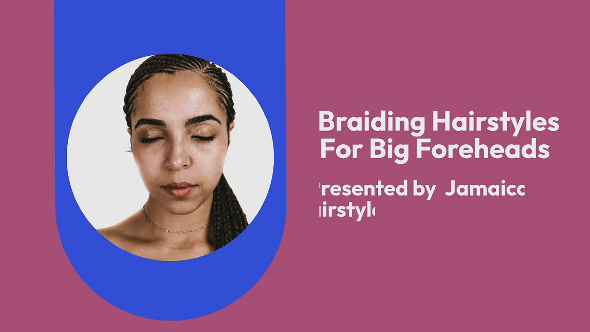 Video thumbnail for How To Hide A Big Forehead With Braids