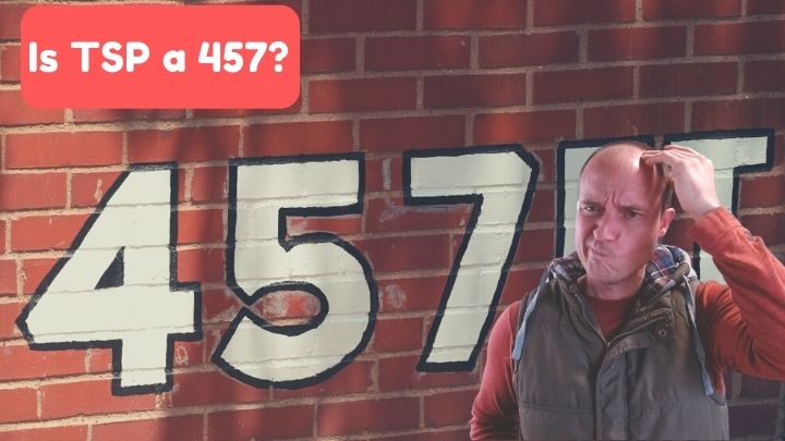 Video thumbnail for Is the TSP a 457 Plan? - Government Worker FI