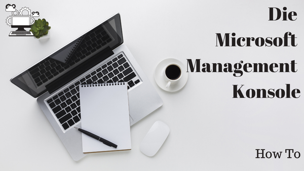 'Video thumbnail for Arbeiten mit der Microsoft Management Konsole'