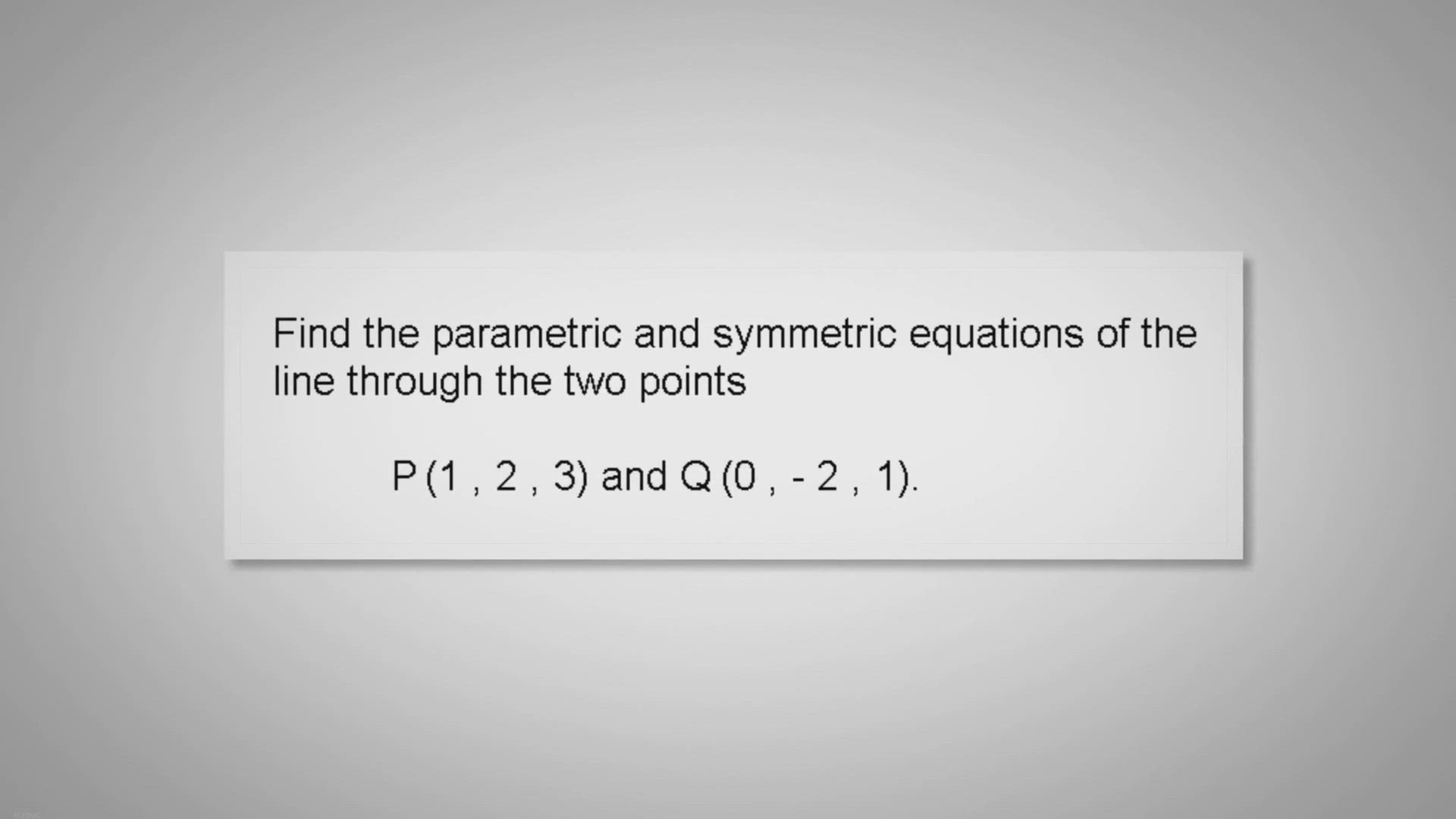 'Video thumbnail for Find the Equation of a Line Through two Points in 3D'