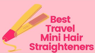 Video thumbnail for 5 Best Travel Mini Hair Straighteners in 2022
