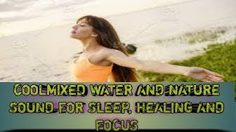 Video thumbnail for WATER FLOWING AND NATURE SOUND, For Relaxing and Meditation