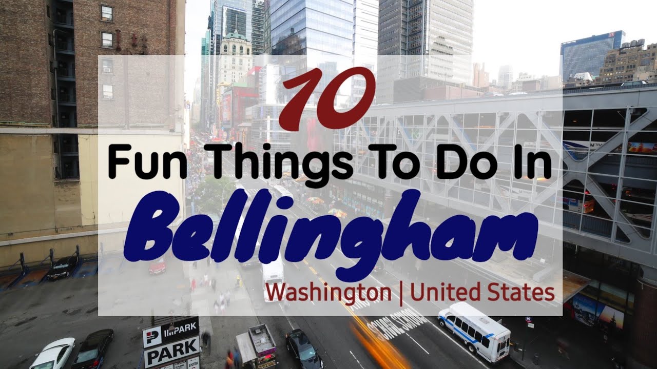 Video thumbnail for Fun Things To Do In Bellingham Washington, United States