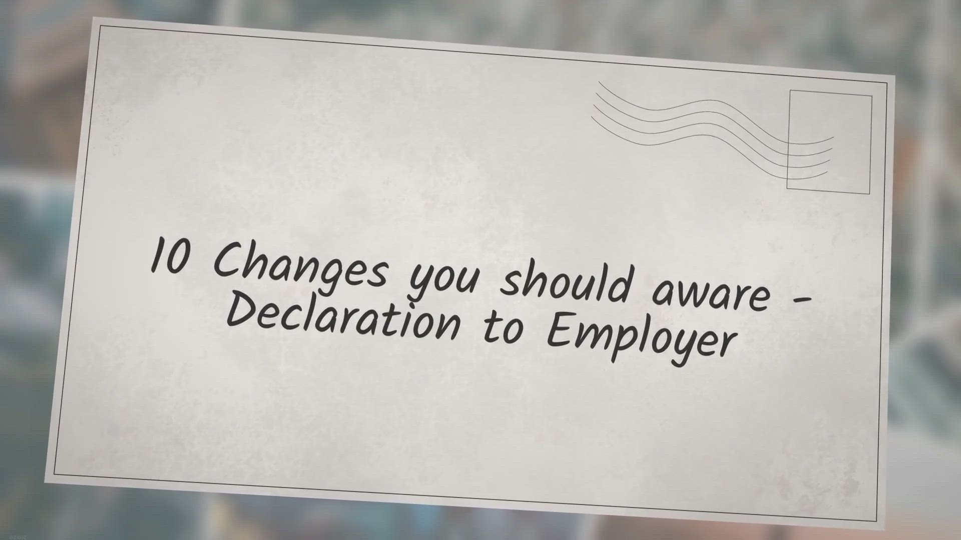 Video thumbnail for 10 Changes you should aware - Declaration to Employer