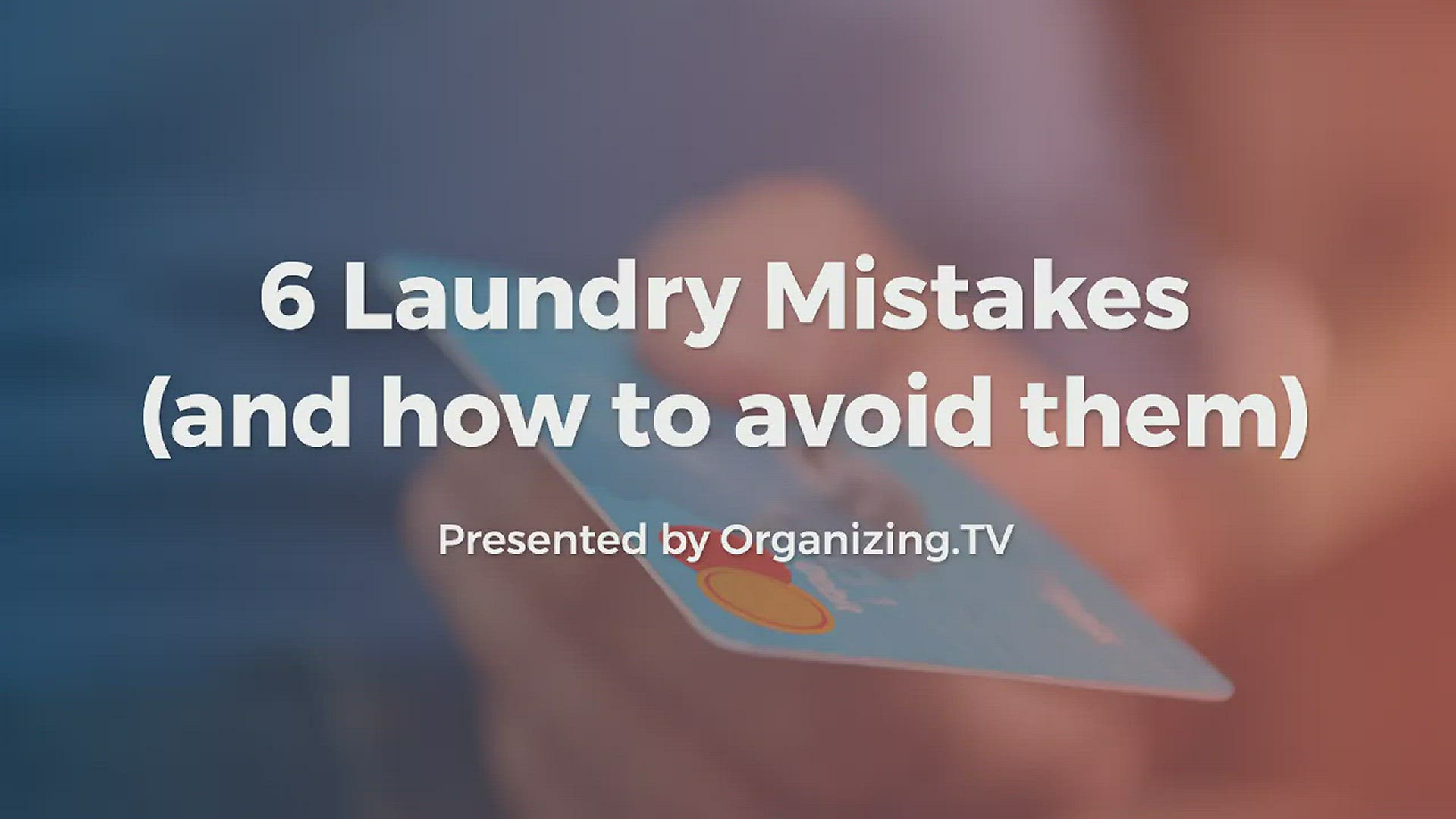 'Video thumbnail for 6 Laundry Mistakes (and how to avoid them)'