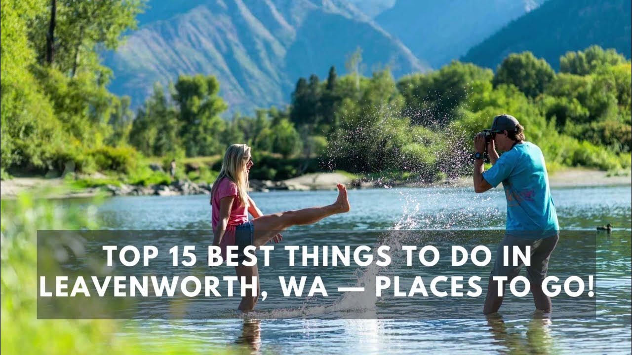 'Video thumbnail for Top 15 BEST Things to do in Leavenworth, WA — Places to Go!'