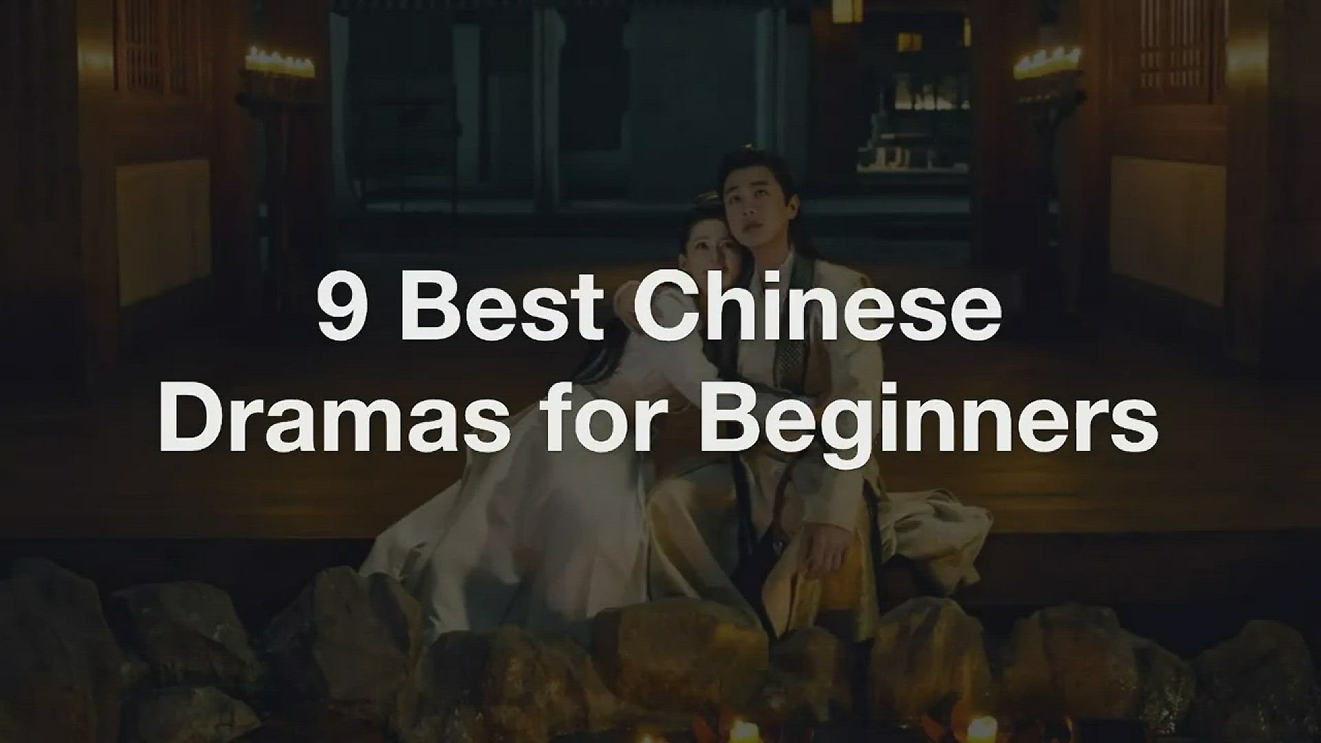 'Video thumbnail for 9 Best Chinese Dramas for Beginners'