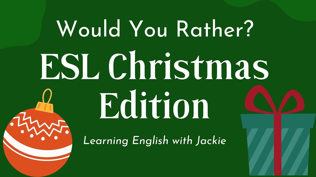 'Video thumbnail for Would You Rather? Christmas Edition | ESL Christmas'