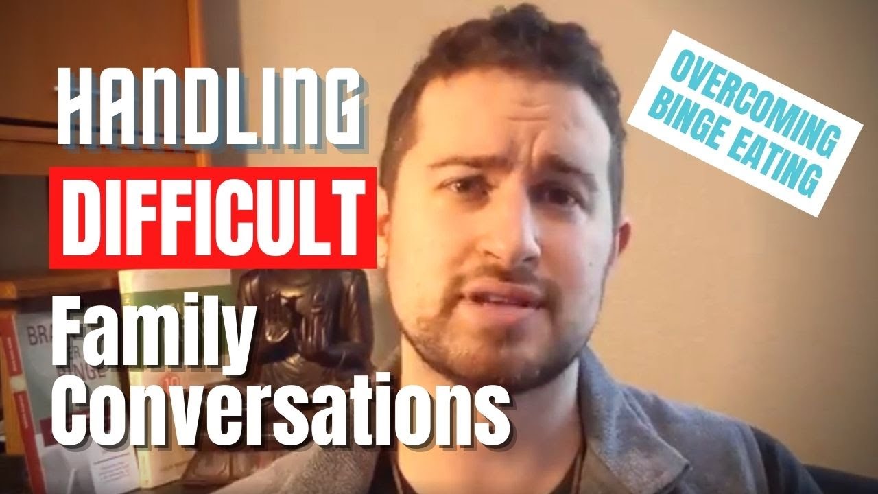 Video thumbnail for How To Have Difficult Conversations With Family Members and Overcome Binge Eating