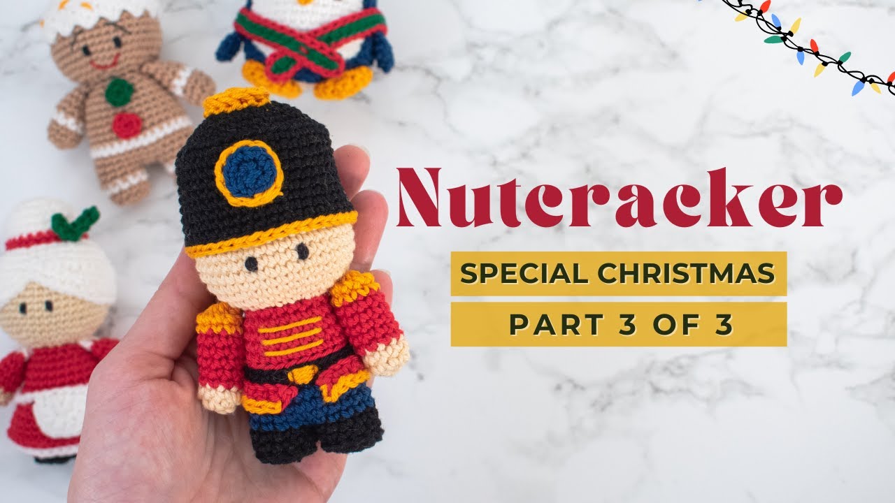 'Video thumbnail for Nutcracker amigurumi pattern | How to crochet the Nutcracker crochet ornament PART 3'