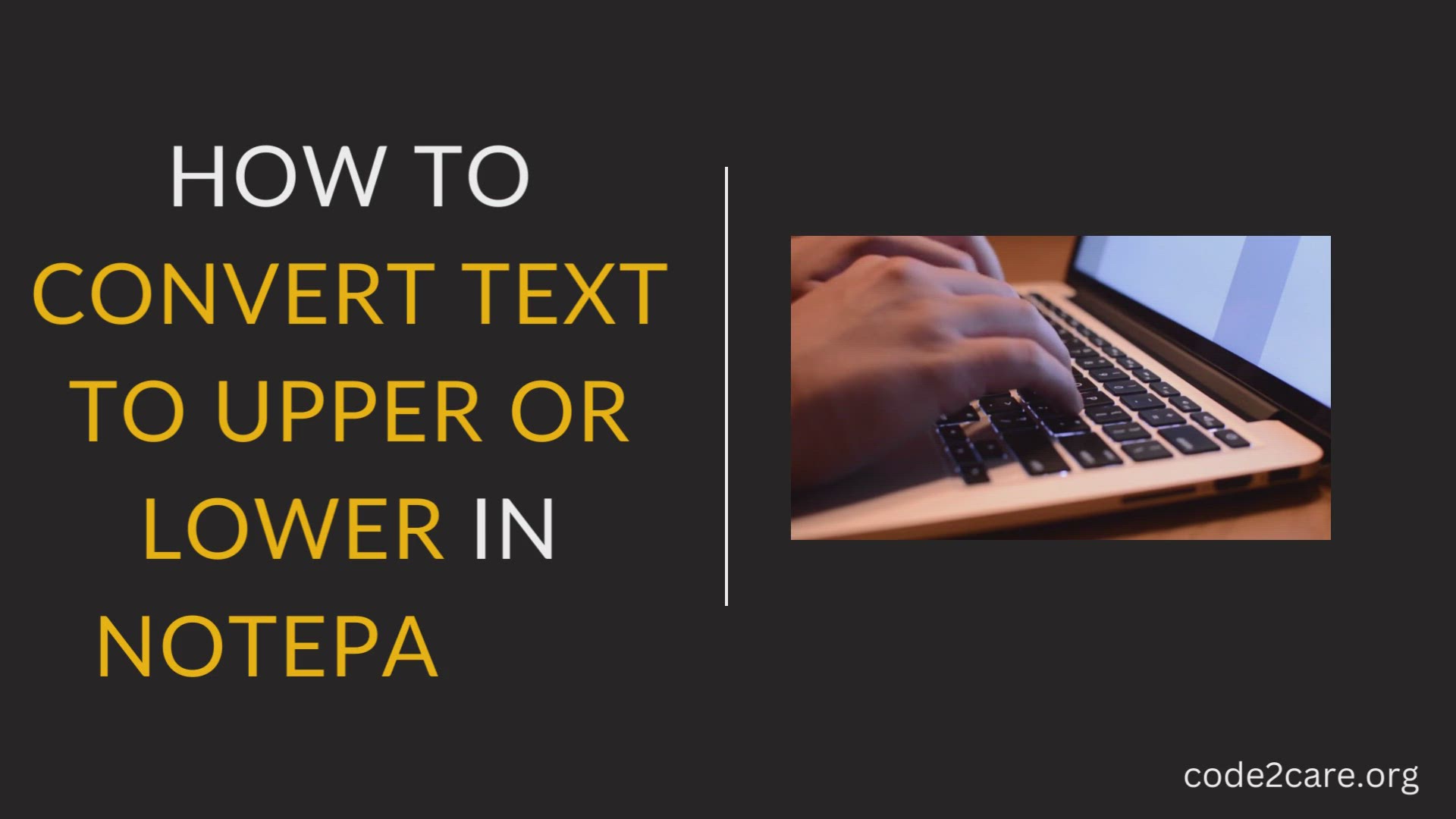 'Video thumbnail for How to convert text to upper or lower case using Notepad++'