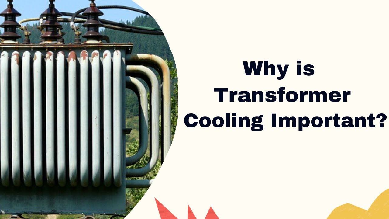 'Video thumbnail for why is transformer cooling important?'