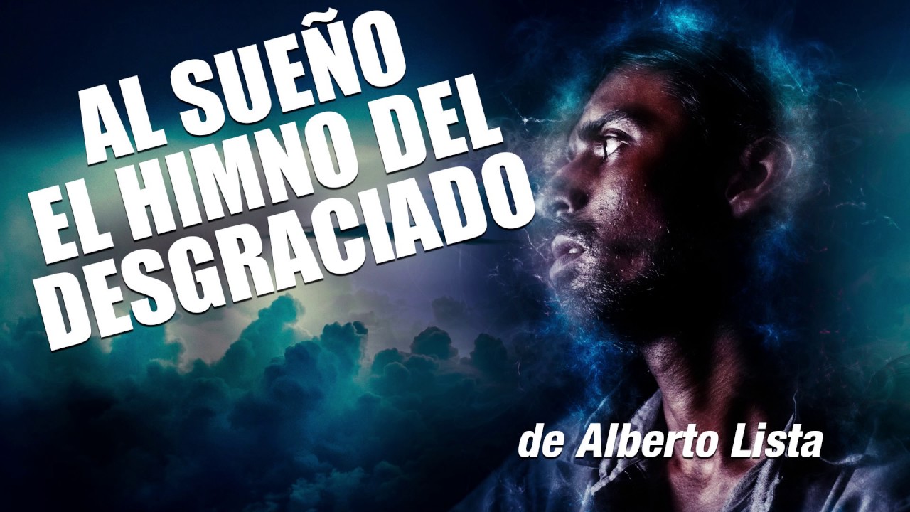 Video thumbnail for Al Sueño , El himno del desgraciado de Alberto Lista | Audiolibro