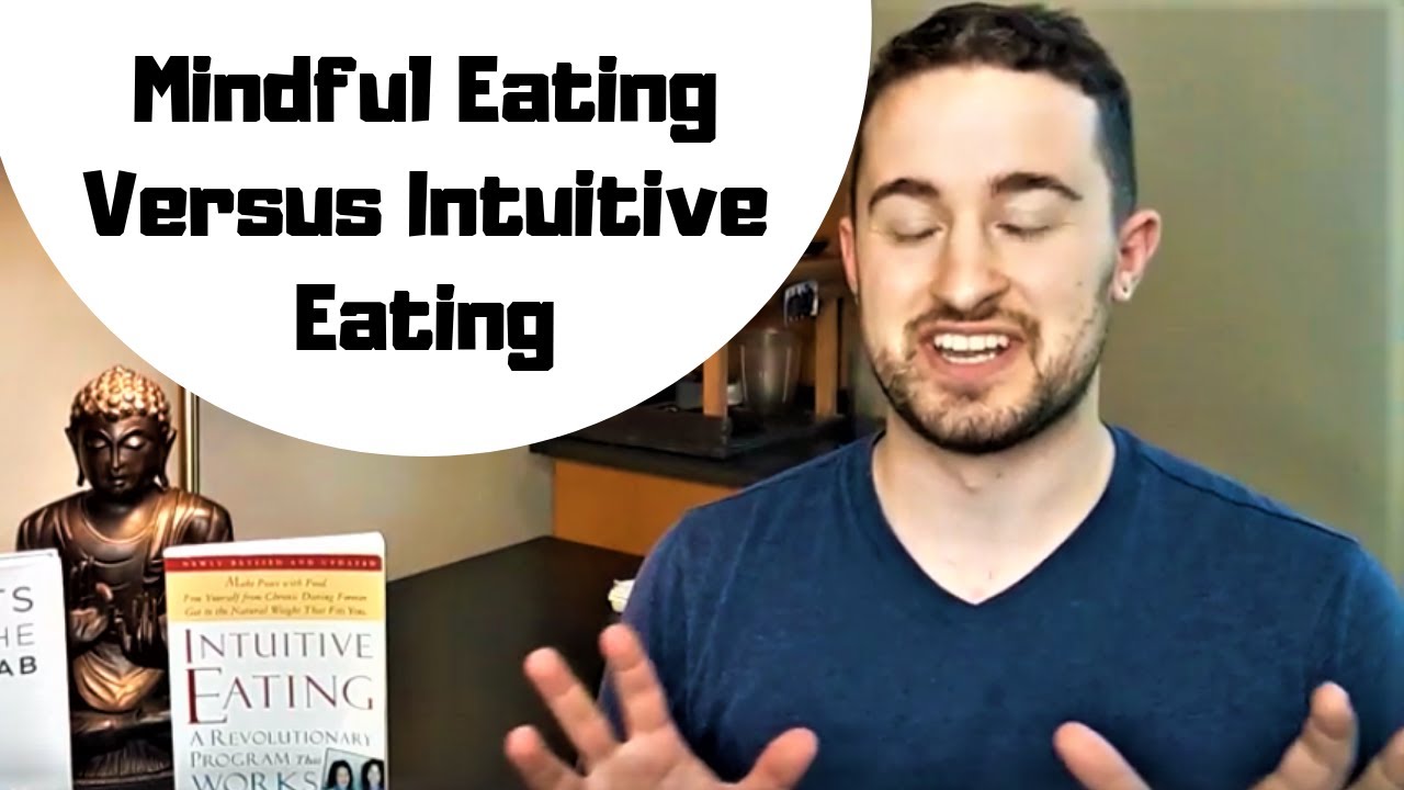 Video thumbnail for How To Train Yourself To Be Healthy - Mindfulness Versus Intuitive Eating