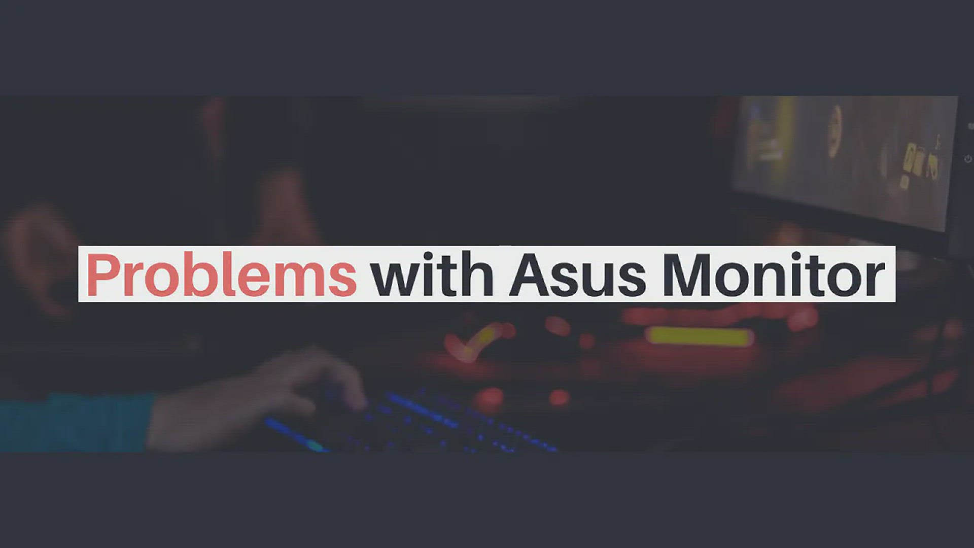 'Video thumbnail for Problems With Asus Monitor'