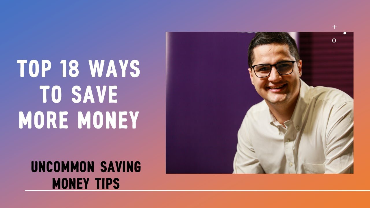 Video thumbnail for Top 18 Easy Ways to Save Money in 2023
