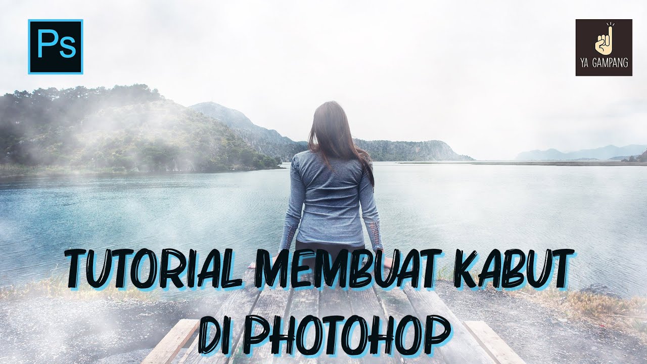 Video thumbnail for Tutorial Membuat Efek Kabut atau Awan di Photoshop | Ya Gampang