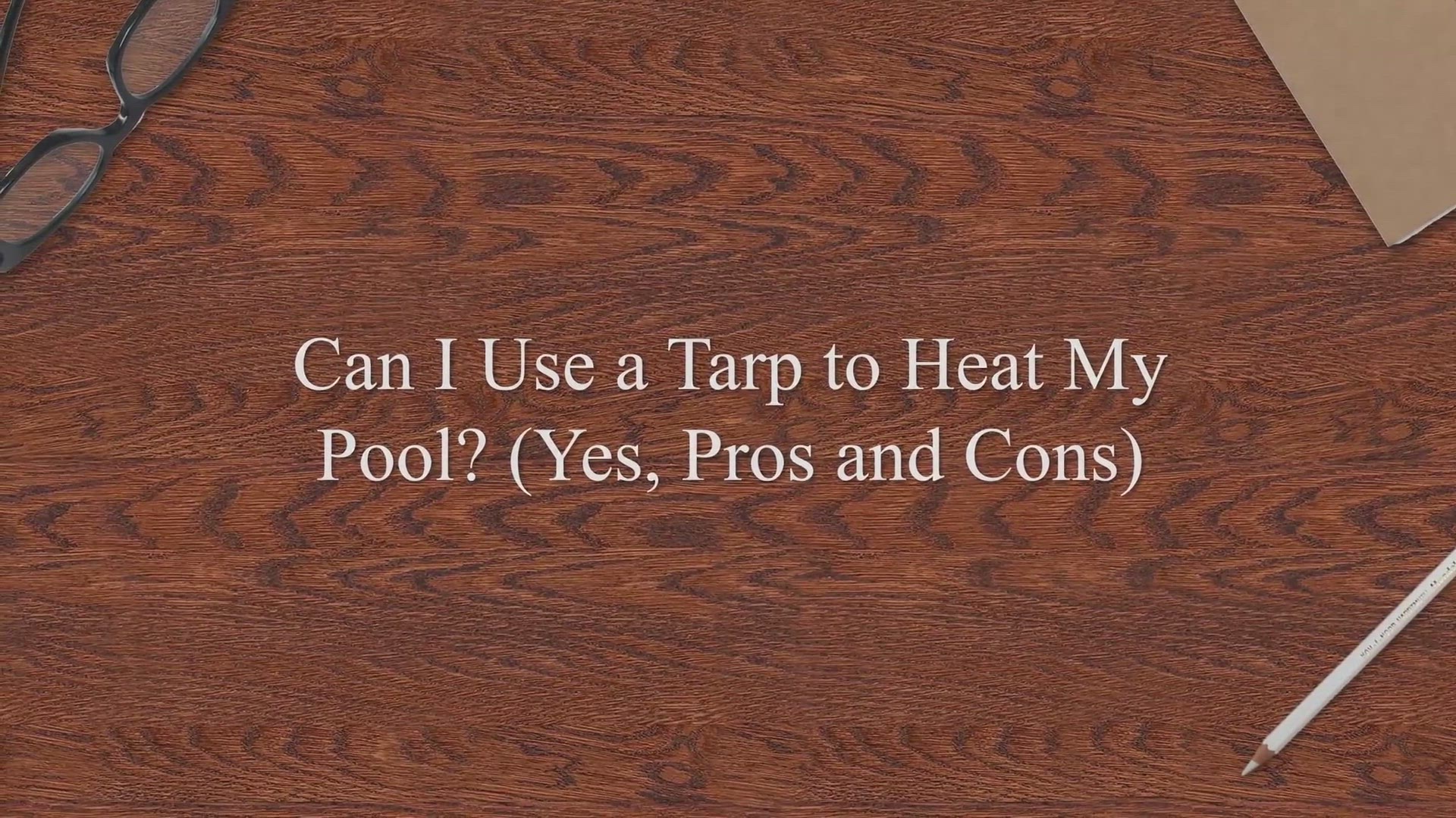 Video thumbnail for Can I Use a Tarp to Heat My Pool? (Yes, Pros & Cons)