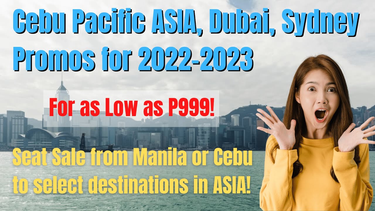 Video thumbnail for Cebu Pacific Ticket Promo to Asia, Dubai, and Sydney for 2022 - 2023