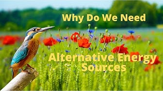 Video thumbnail for Why Do We Need Alternative Energy Sources - (Climate Change Solutions)