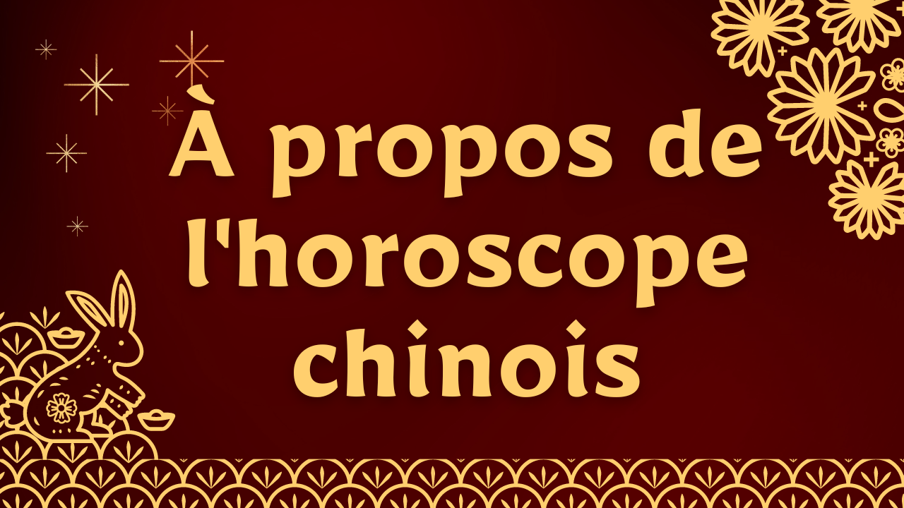 'Video thumbnail for À propos de l'horoscope chinois'