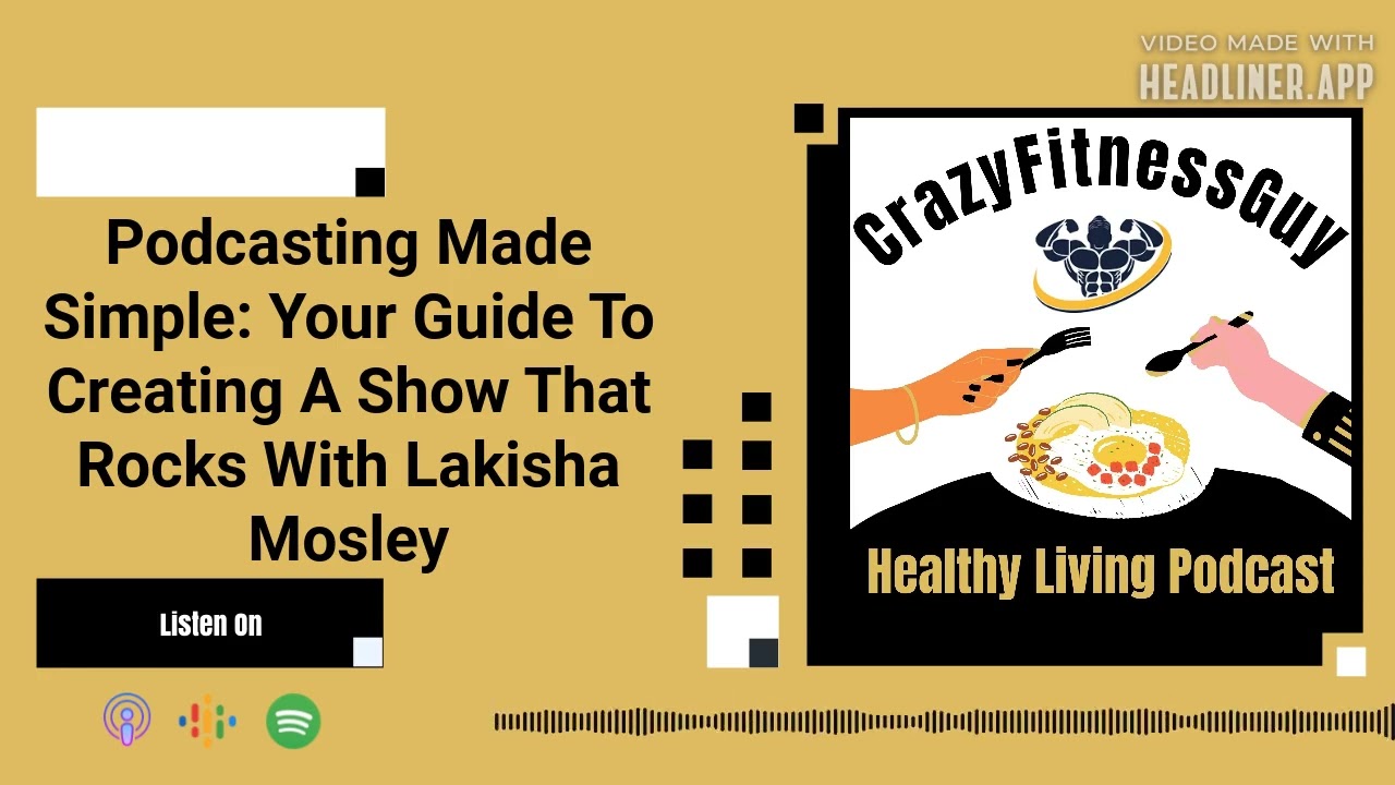 Video thumbnail for CrazyFitnessGuy® Healthy Living Podcast - Podcasting Made Simple: Your Guide To Creating A Show...
