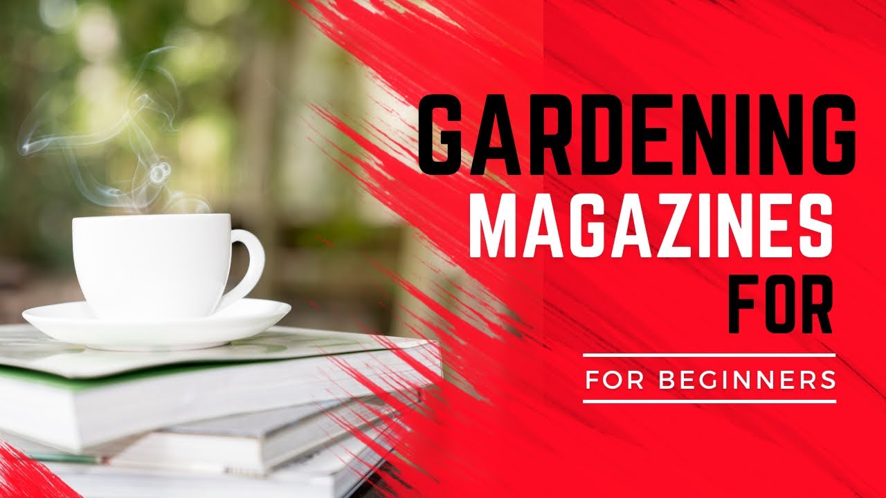 Video thumbnail for 🎥 ✅ Best Gardening Magazines for Beginners 📚🌿 | Top UK Picks to Inspire New Gardeners