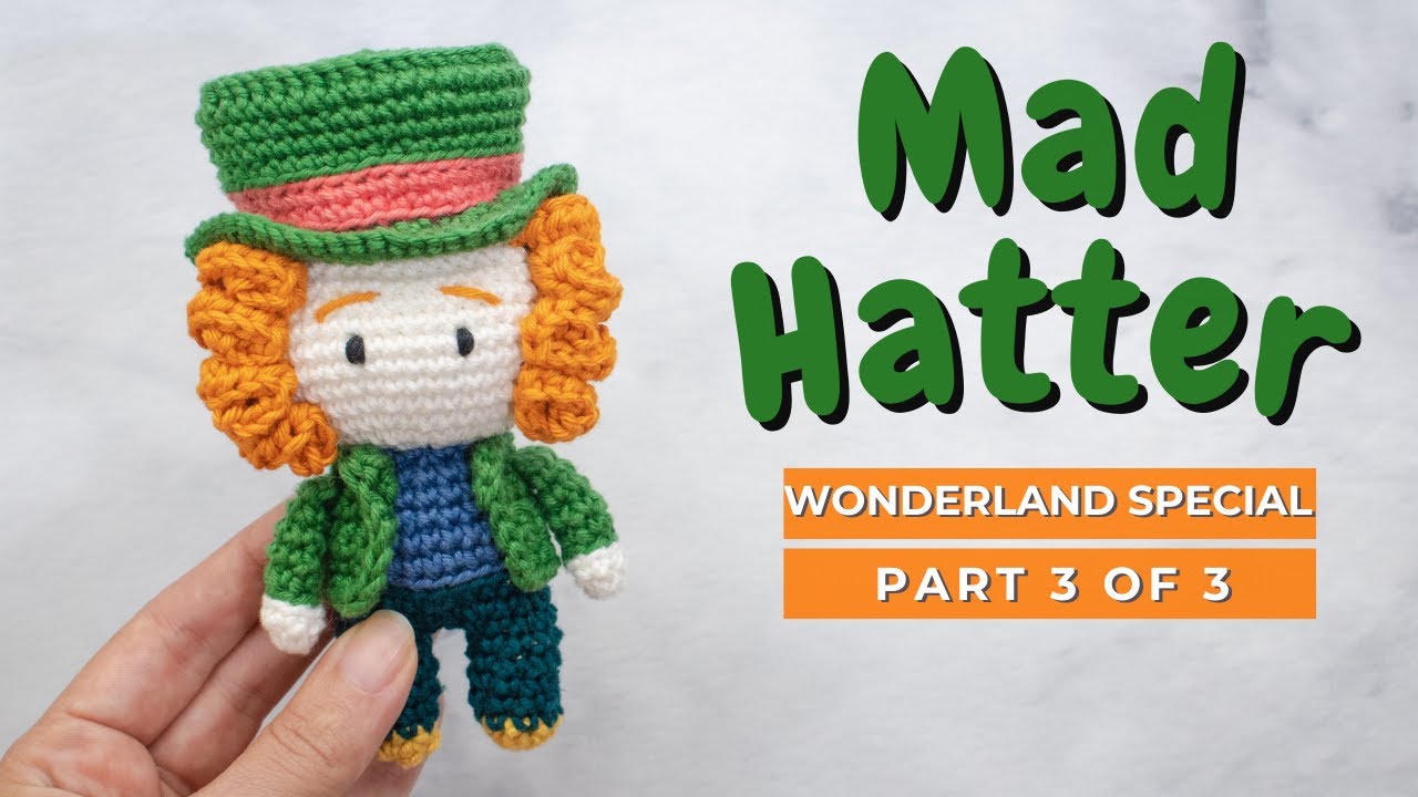'Video thumbnail for Mad Hatter crochet pattern. Amigurumi Mad Hatter video tutorial PART 3'