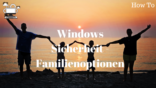 'Video thumbnail for Was sind die Windows Familienoptionen'