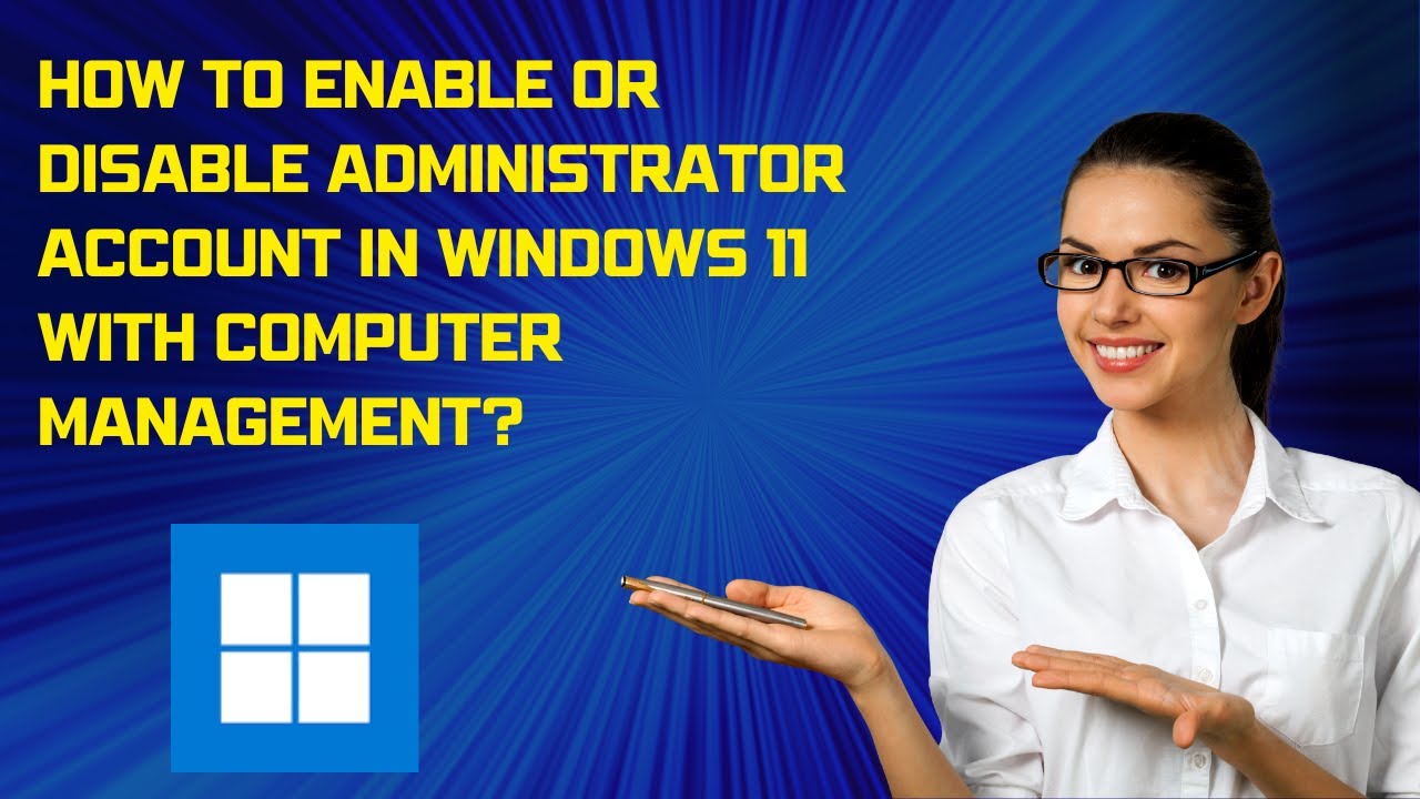 'Video thumbnail for How to Enable or Disable an Administrator Account in Windows 11 with Computer Management?'