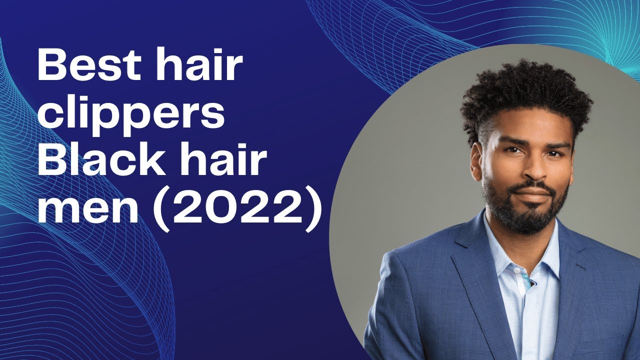 Video thumbnail for best hair clippers Black hair men
