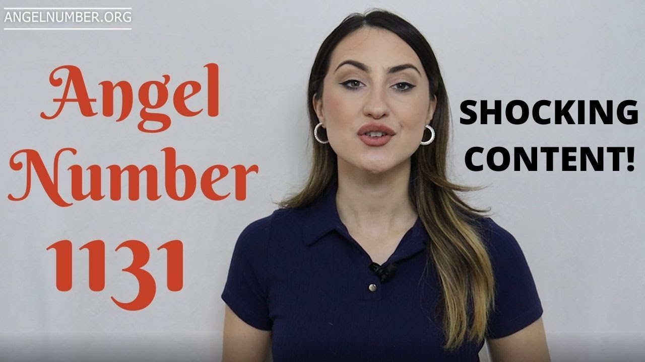 Video thumbnail for 1131 Angel number - Shocking Content!