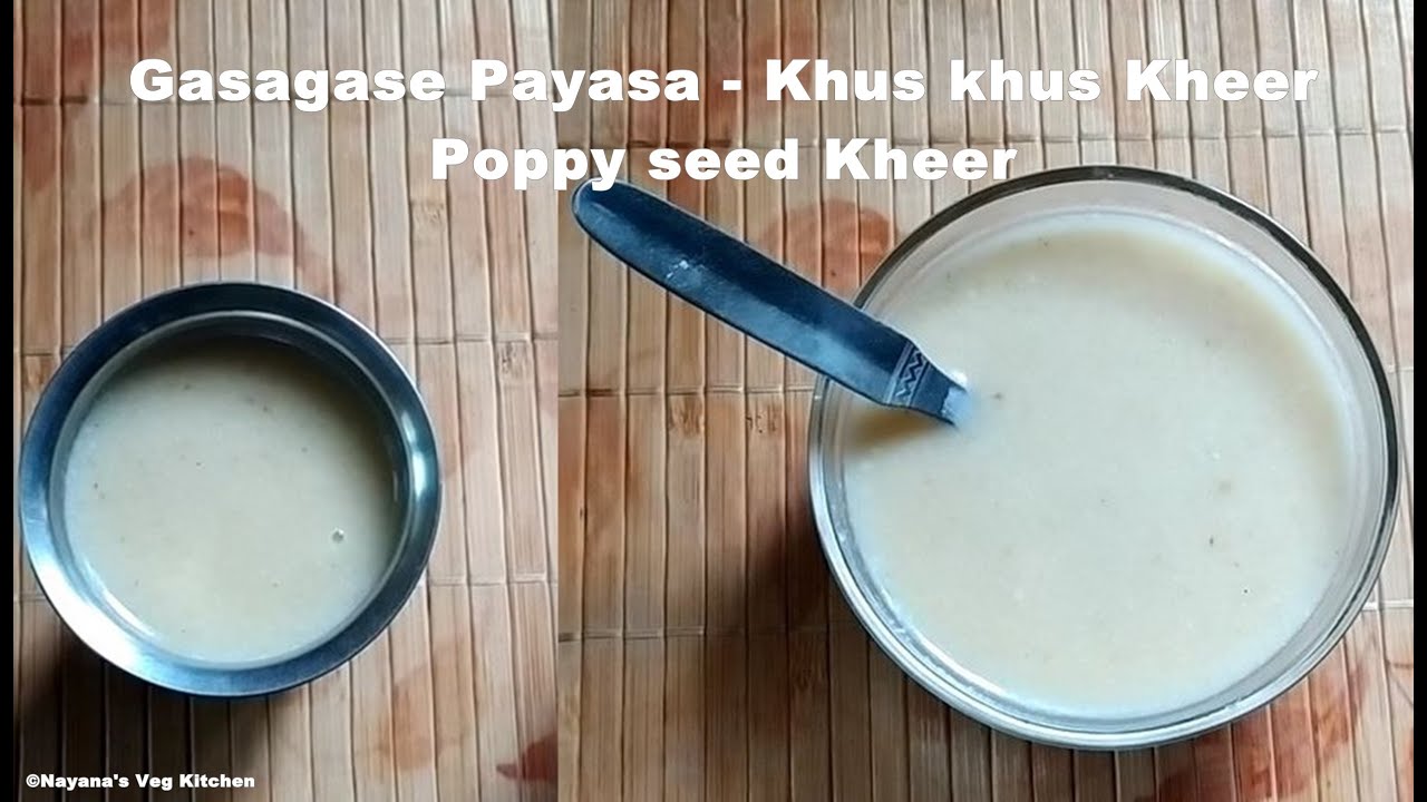 'Video thumbnail for Gasagase payasa with jaggery. Khus khus kheer. Poppy seeds/Kasa kasa payasam. खसखस खीर. ಗಸಗಸೆ ಪಾಯಸ.'