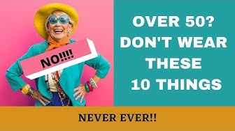 Video thumbnail for 10 Things Women Over 50 Should Never Wear!!!