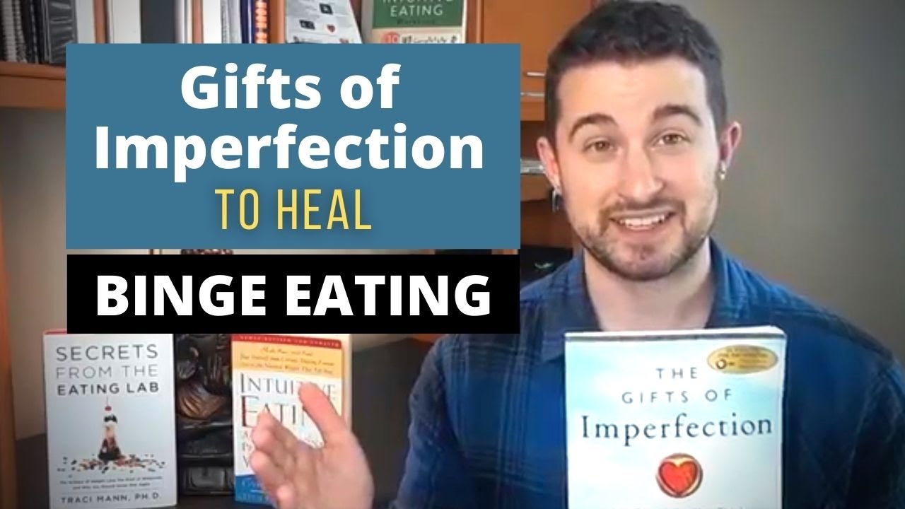 Video thumbnail for The Gifts Of Imperfection By Brene Brown To Heal Binge Eating (San Jose Eating Disorder)
