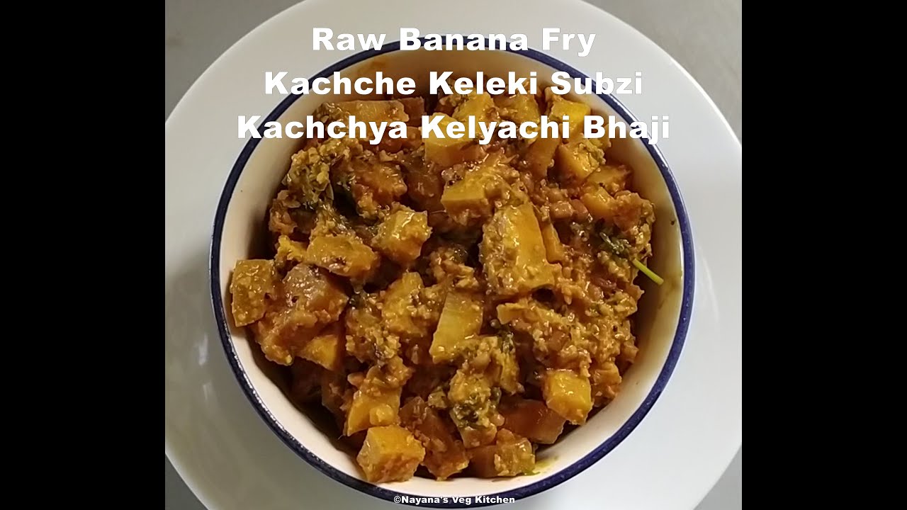 'Video thumbnail for Raw Banana Subzi. Kachche keleki subji. Kachchya kelyachi bhaji. Balekayi palya कच्चे केलेकी भाजी'