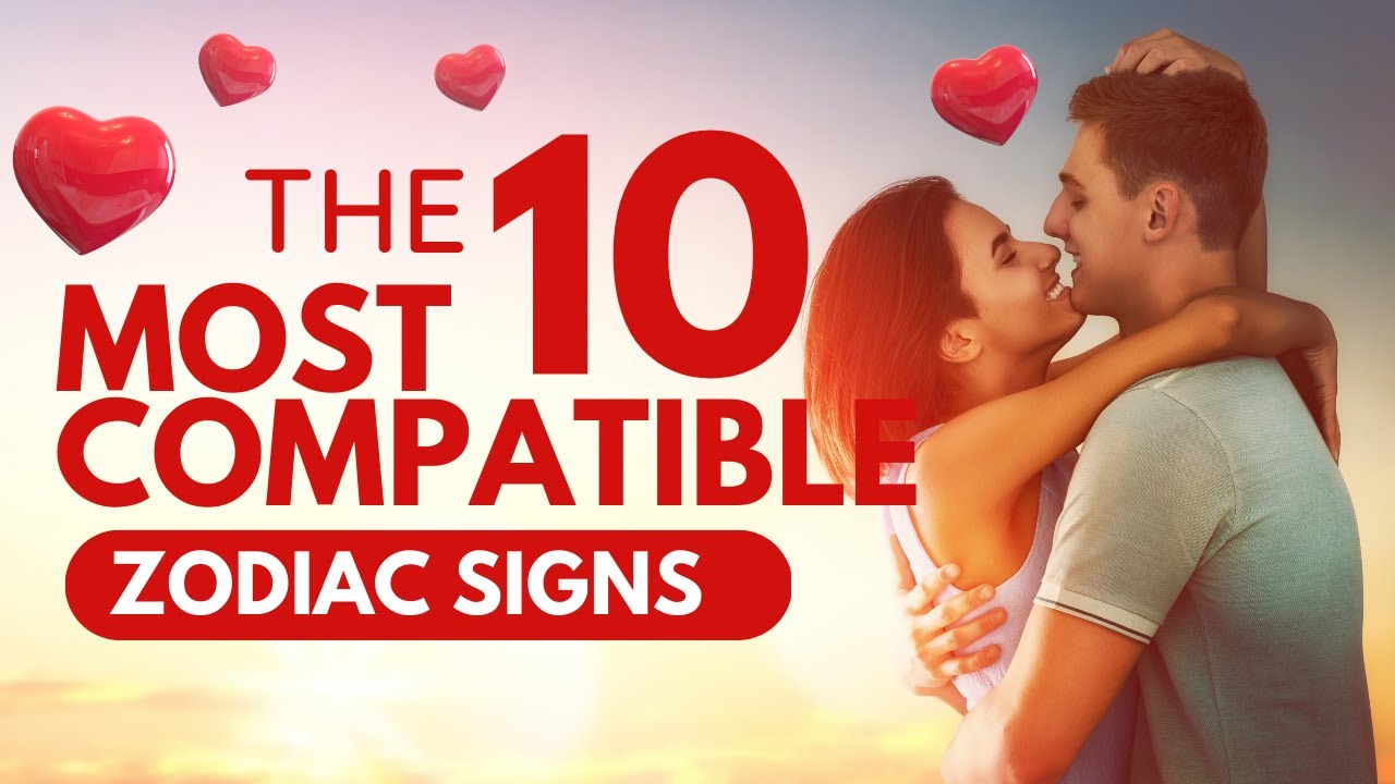 Video thumbnail for The 10 Most Compatible Zodiac Signs