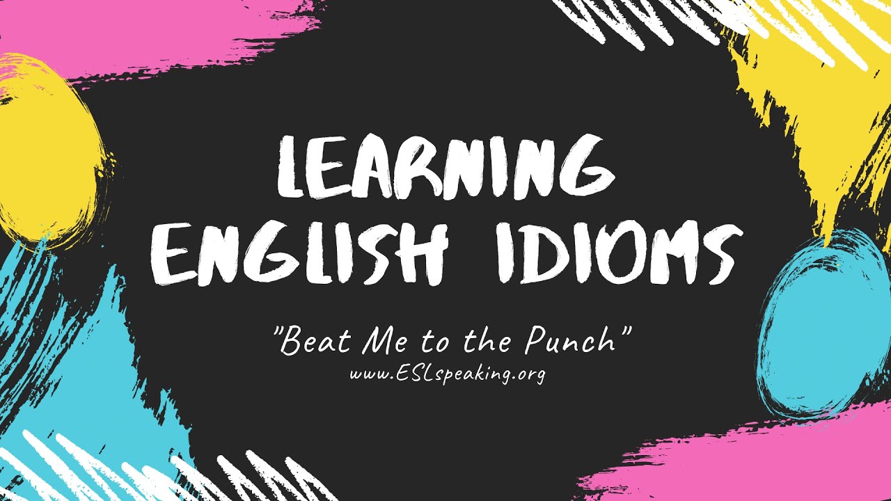 'Video thumbnail for Beat Me to the Punch (A Common English Idiom) | Learn American English in 1 Minute a Day'