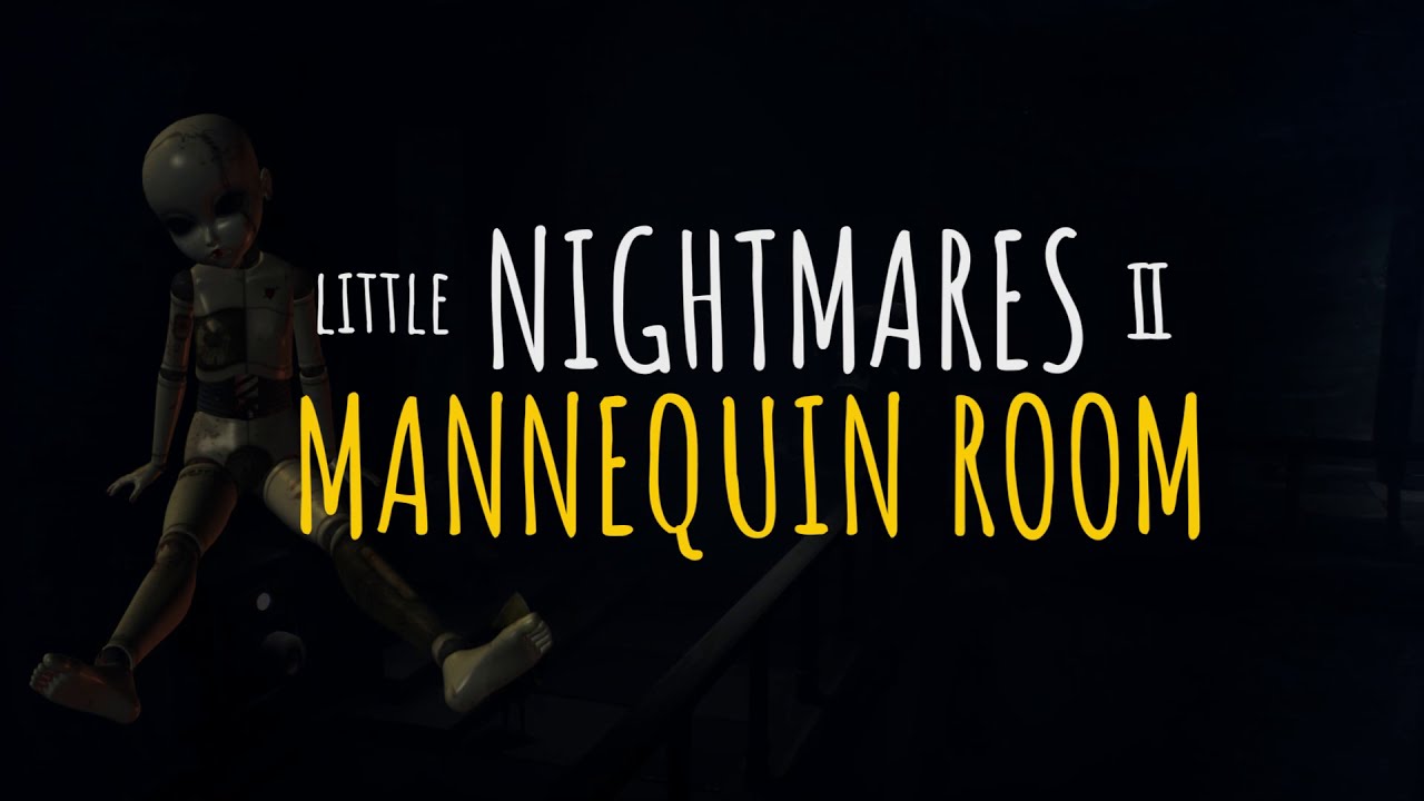 Video thumbnail for Little Nightmares 2 Mannequin Room Walkthrough with Hospital Flashlight