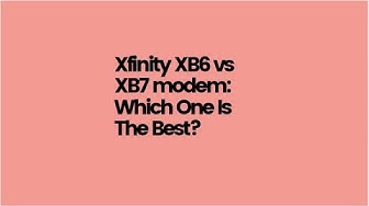 Video thumbnail for Xfinity XB6 vs XB7 Modem   Which is Best