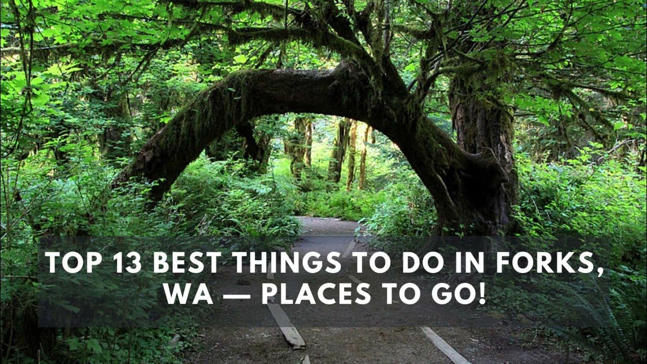'Video thumbnail for Top 13 BEST Things to do in Forks, WA — Places to Go!'
