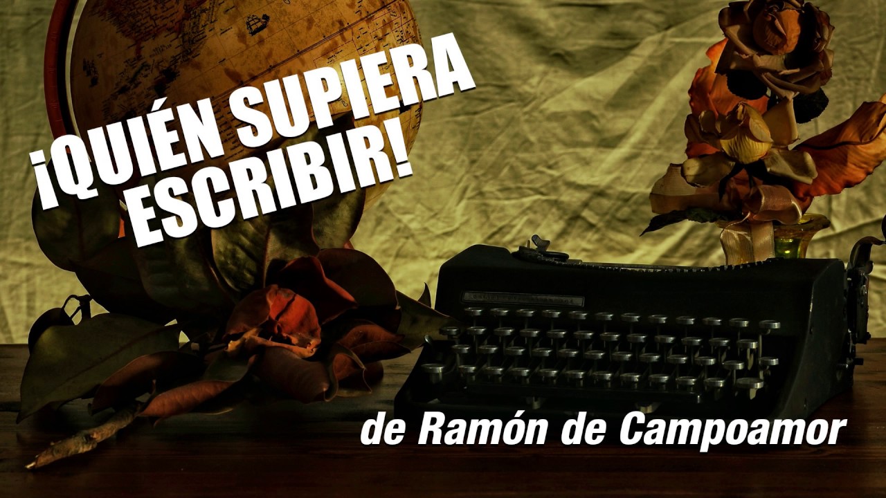 Video thumbnail for ¡Quién Supiera Escribir! de Ramón de Campoamor | Audiolibro