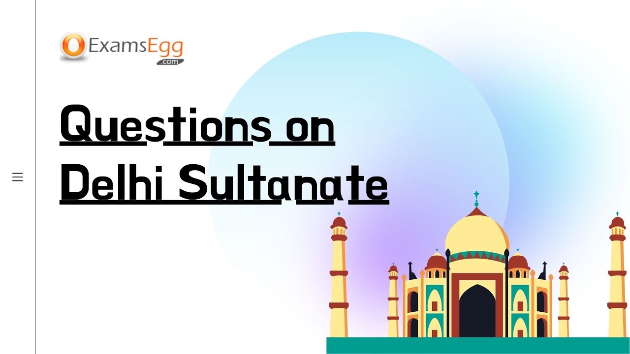 'Video thumbnail for Questions on Delhi Sultanate | Examsegg UPSC'