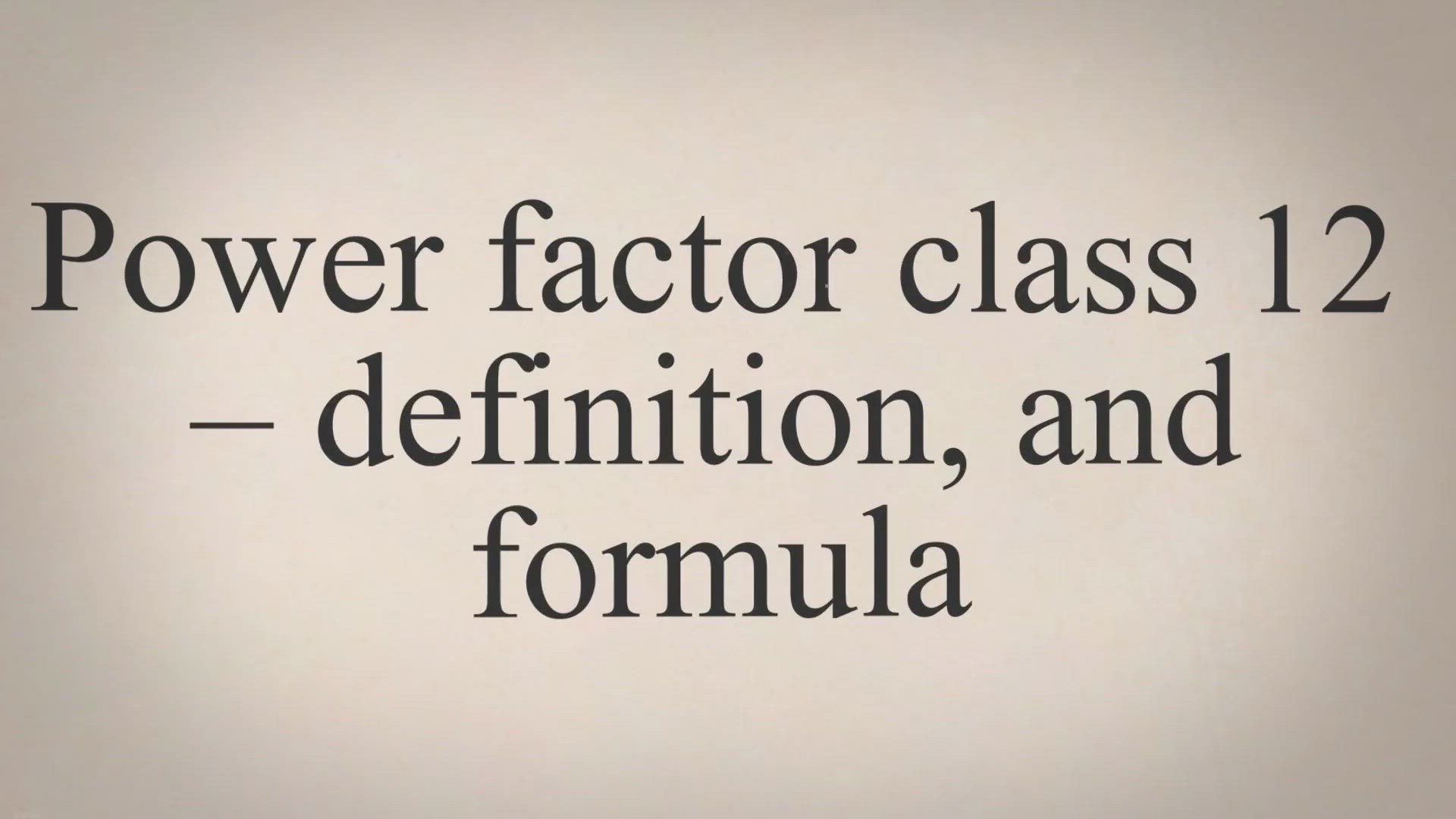 Video thumbnail for Power Factor Class 12 - Definition, And Formula - Laws Of Nature